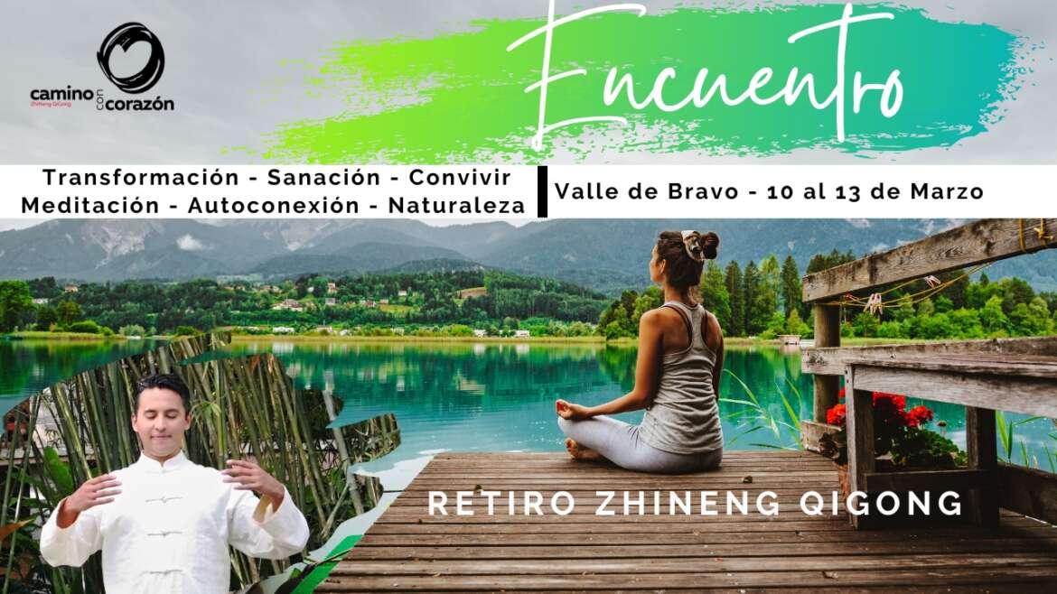 Retiro Zhineng Qigong Valle de Bravo, Marzo 2023