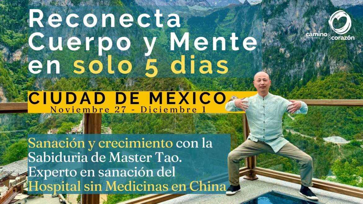 Curso Cuerpo y Mente Maestro Tao en México Nov 2024